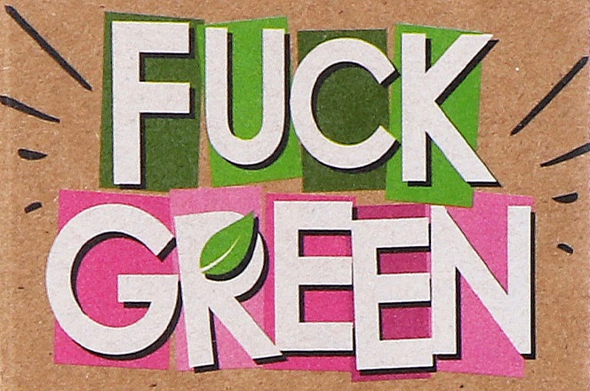 FUCK GREEN